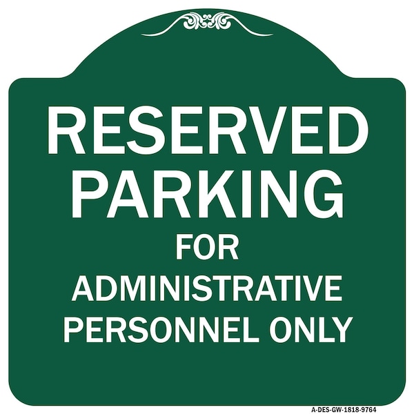 Reserved Parking For Administrative Personnel Heavy-Gauge Aluminum Sign, 18" x 18", GW-1818-9764